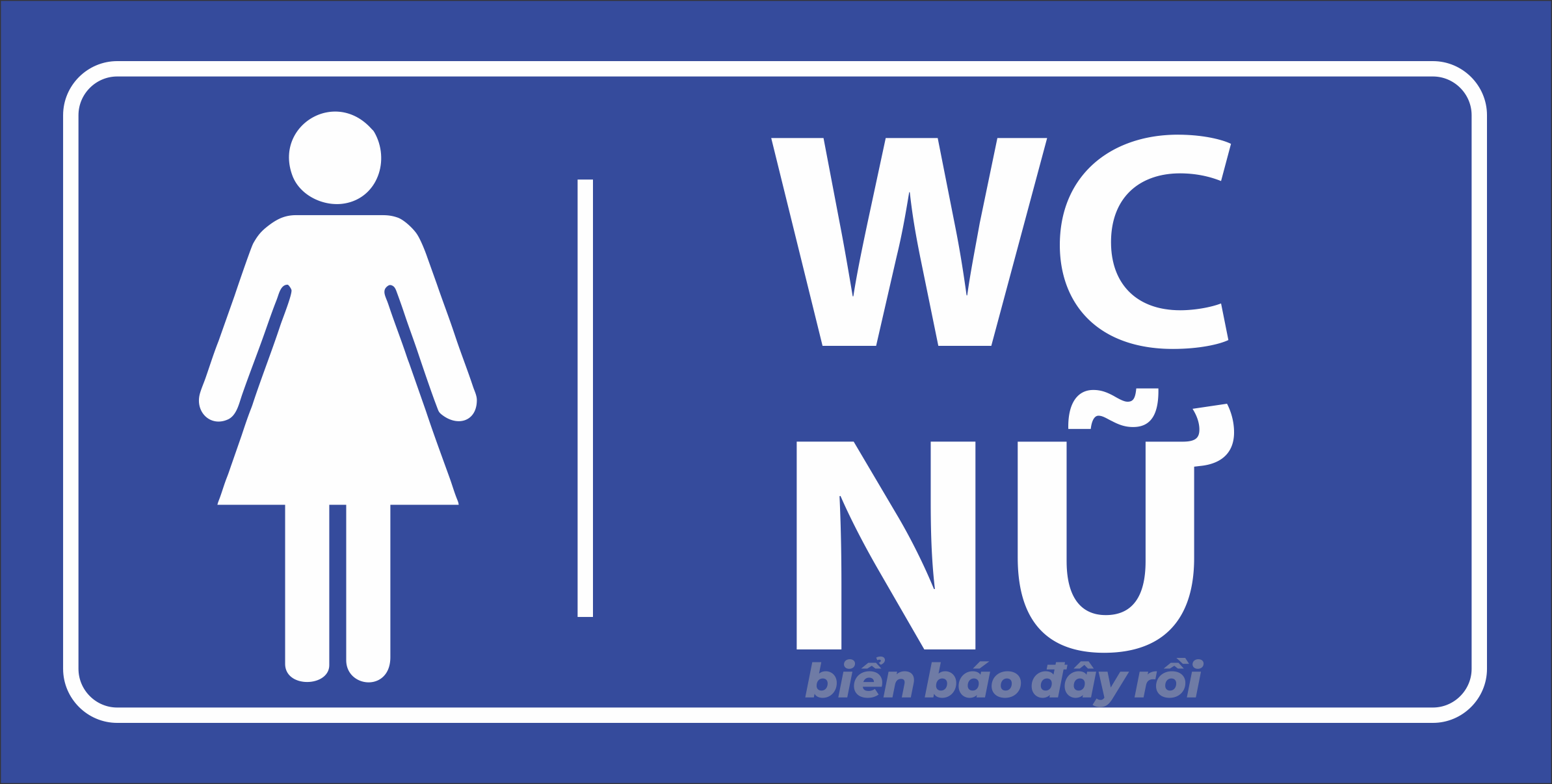 Biển báo chỉ dẫn WC Nữ
